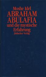 Abraham Abulafia und die mystische Erfahrung., Ins Deutsche übertragen von Eva-Maria Thimme.