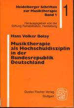 Musiktherapie als Hochschuldisziplin in der Bundesrepublik Deutschland.