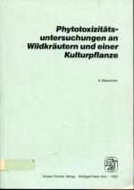 Phytotoxizitätsuntersuchungen an Wildkräutern und einer Kulturpflanze.