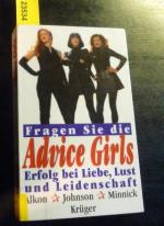 Fragen Sie die Advice Girls. Erfolg bei Liebe Lust und Leidenschaft