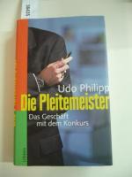 Udo Philipp: Die Pleitemeister Udo Philipp: Die Pleitemeister