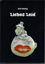 Liebes Leid; ein Tagebuch