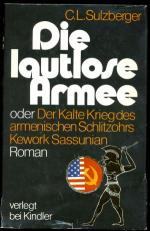 Die lautlose Armee oder Der Kalte Krieg des armenischen Schlitzohrs Kework Sassunian.