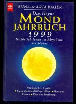 Das Heyne - Mond-Jahrbuch 1999. Natürlich leben im Rhythmus der Natur.