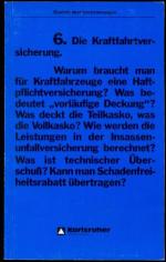 Die Kraftfahrtversicherung - Aus der Reihe "Klarheit über Versicherungen" Band 6