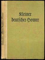 Kleiner deutscher Homer. Ilias und Odyssee im Auszuge. Verdeutscht, mit Anmerkungen und Zusätzen