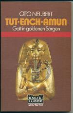 Neubert Otto: Tut- Ench - Amun - Gott in Neubert Otto: Tut- Ench - Amun - Gott in
