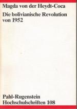 Die bolivianische Revolution von 1952. Eine Analyse unter besonderer Berücksichtigung des Agrarsektors; Hochschulschriften 108