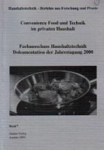 Convenience Food und Technik im privaten Haushalt - Fachausschuss Haushaltstechnik - Dokumentation der Jahrestagung 2000