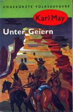 Unter Geiern - Ungekürzte Volksausgabe - Carl Überreuter T35 - Karl May - sehr schöner Zustand!