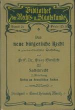 Das neue bürgerliche Recht in gemeinverständlicher Darstellung, III. Sachenrecht 2. Abteilung : Rechte an beweglichen Sachen (ca.1905)