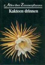 Alles über Zimmerpflanzen - Kakteen drinnen (1985).