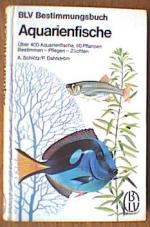 Aquarienfische. Bestimmen, Pflegen, Züchten.