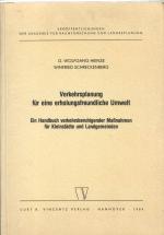 Verkehrsplanung für eine erholungsfreundliche Umwelt - Ein Handbuch verkehrsberuhigter Maßnahmen für Kleinstädte und Landgemeinden