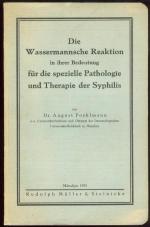 Die Wassermannsche Reaktion in ihrer Bedeutung für die spezielle Pathologie und Therapie der Syphilis