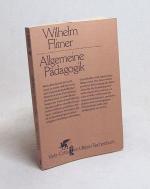 Allgemeine Pädagogik / Wilhelm Flitner