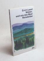 Erich Loest: Wälder, weit wie das Meer : Erich Loest: Wälder, weit wie das Meer :