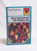 Neue Lebenskraft: Die Vitaminkur / Dinah Heydarian