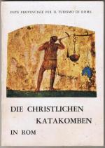 Die christlichen Katakomben in Rom