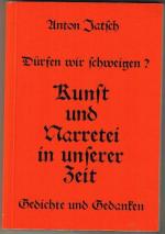 Dürfen wir schweigen? KUNST UND NARRETEI IN UNSERER ZEIT.