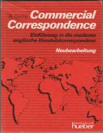 Commercial Correspondence - Neubearbeitung. Einführung in die moderne englische Handelskorrespondenz / Commercial Correspondence