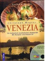 Christoph Wagner: Venezia. Inkl. CD.