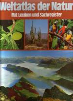 Weltatlas der Natur - mit Lexikon und Sachregister