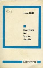 Exercises for Senior Pupils - A Practice-Book for Students of Intermediate and Advanced Level - edited for German Schools