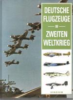 Chris Chant: Deutsche Flugzeuge im Zweit