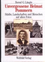 Bernd G. Längin: Unvergessene Heimat Pom