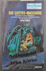 Die Gottes-Maschine - Die Karriere eines Zauberers - ein Mann strebt nach der absoluten Macht - Ein SF-Roman - Perry Rhodan - Planeten Romane - 349 -