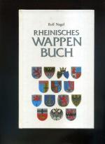 Rolf Nagel: Rheinisches Wappenbuch. Die Rolf Nagel: Rheinisches Wappenbuch. Die
