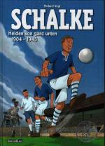 Schalke - Helden von ganz unten 1904 - 1945