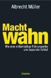 Albrecht Müller: Machtwahn