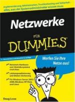 Netzwerke für Dummies. Werfen sie ihre Netze aus! Implementierung, Administation, Troubleshooting und Sicherheit - alles, was der Systemadministrator wissen muss