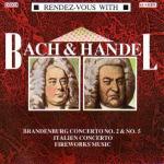 Rendez-Vous with Bach & Händel: Brandenburg Concerto N°. 2 & N°. 5 / Italien Concerto / Fireworks Music ( RV003C )