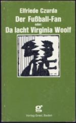 Der Fußball - Fan oder: Da lacht Viginia Woolf