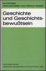 Geschichte und Geschichtsbewusstsein. 19 Vorträge.  Ranke Gesellschaft Vereinigung für Geschichte im öffentlichen Leben