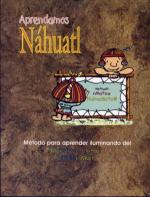 Aprendamos Náhuatl. Material de apoyo aprender iluminando la lengua náhuatl elaborado por el maestro Xochime' con ilustraciones de Maitl [Aztekisch, Mexicano, Nahuat, Nawat oder Nahua]