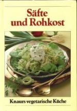 Knaurs vegetarische Küche - Säfte und Rohkost.