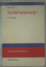 Systemplanung I. Der Prozeß der Systemplanung, der Vorstudie und der Feinstudie.