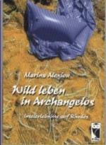 Marina Alexiou: Wild leben in Archangelo Marina Alexiou: Wild leben in Archangelo