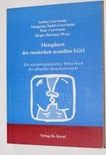 Metaphern des russischen sexuellen EGO - Ein psycholinguistisches Wörterbuch des aktuellen Sprachgebrauchs, aus der Reihe Philogia - Sprachwissenschaftliche Forschungsergebnisse - Band 47