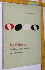 Musiklesen im Gesangunterricht der Unterstufe. Ein Beitrag zur Methodikdiskussion.