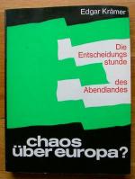 Chaos über Europa? Die Entscheidungsstunde des Abendlands.