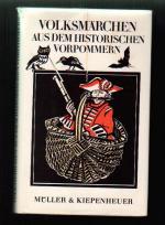 Volksmärchen aus dem historischen Vorpommern. Aus den Sammlungen von Ulrich Jahn, Alfred Haus und ihren Zeitgenossen.