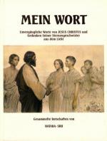 Mein Wort - Unvergängliche Worte von Jesus Christus und Gedanken seiner Sternengeschwister aus dem Licht.