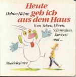 Helme Heine: Heute geh ich aus dem Haus.