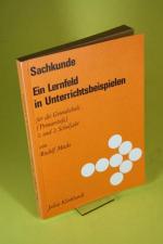 Sachkunde. Ein Lernfeld in Unterrichtsbeispielen für die Grundschule/Primarstufe (1. und 2. Schuljahr)