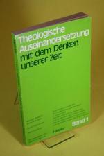 Theologische Auseinandersetzung mit dem Denken unserer Zeit (Band 1)